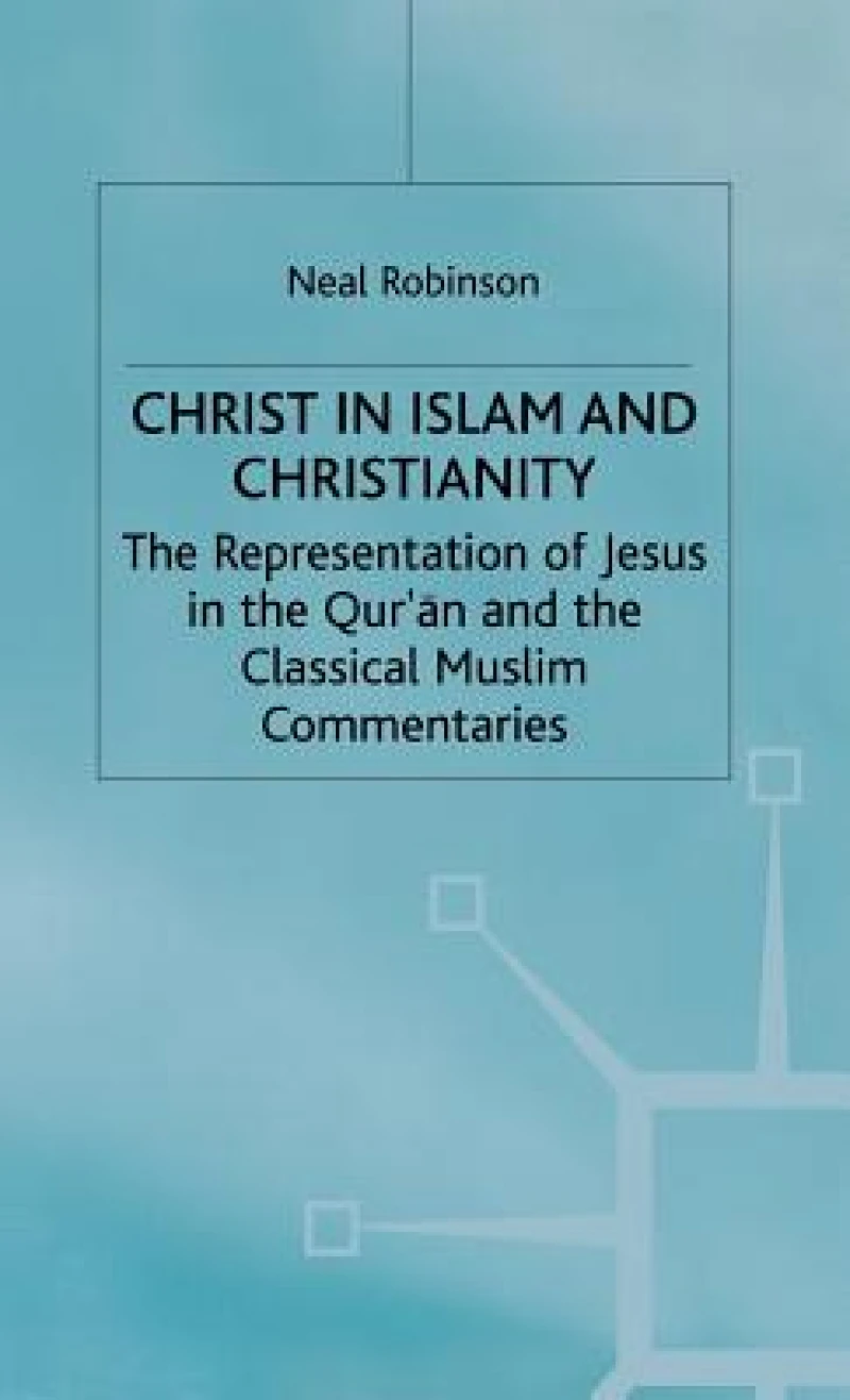 Christ in Islam and Christianity