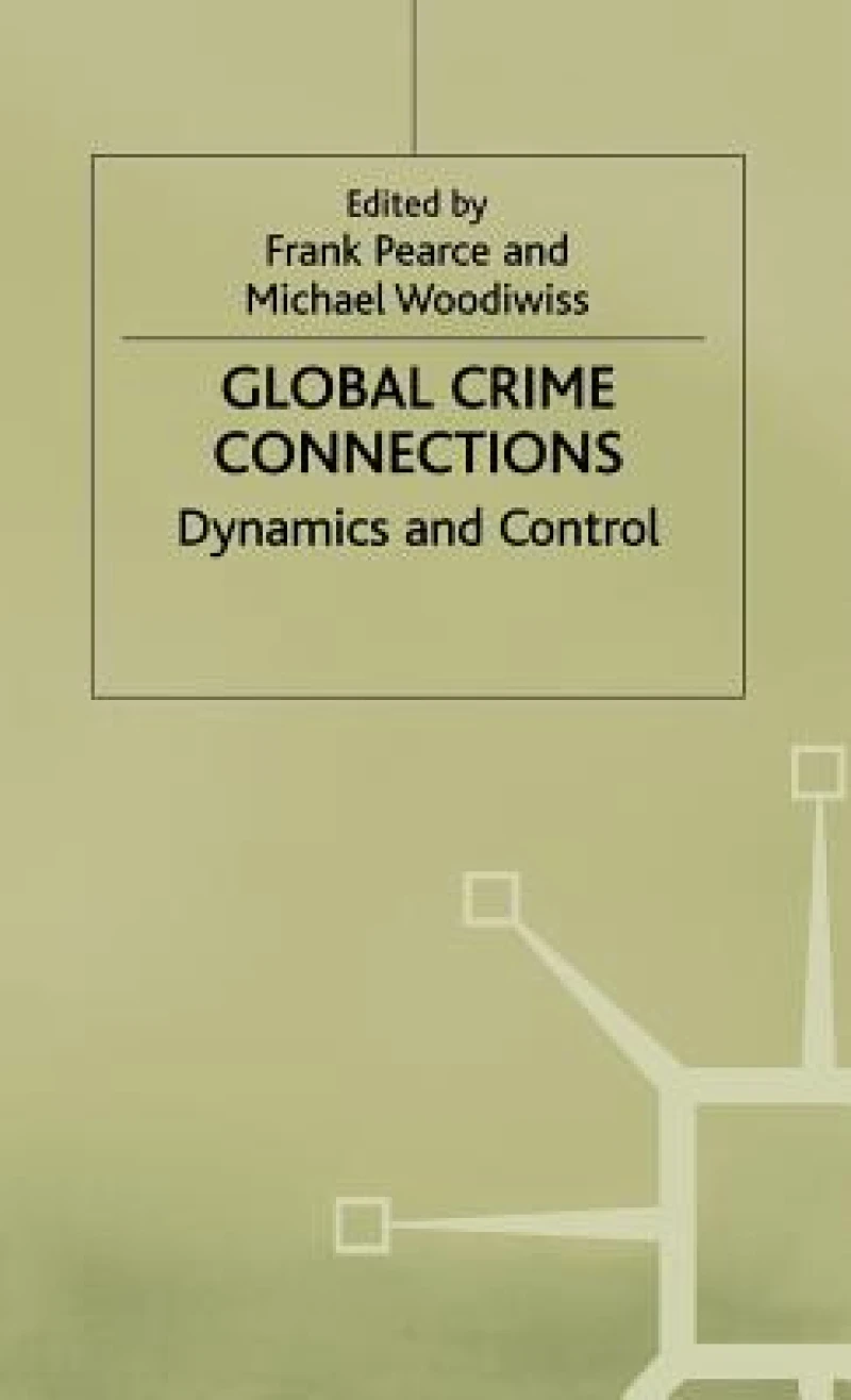 Global Crime Connections Dynamics and Control