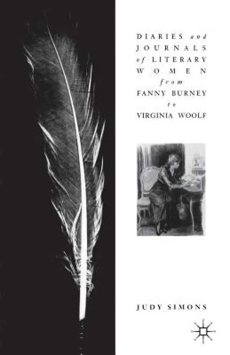 Diaries and Journals of Literary Women from Fanny Burney to Virginia Woolf