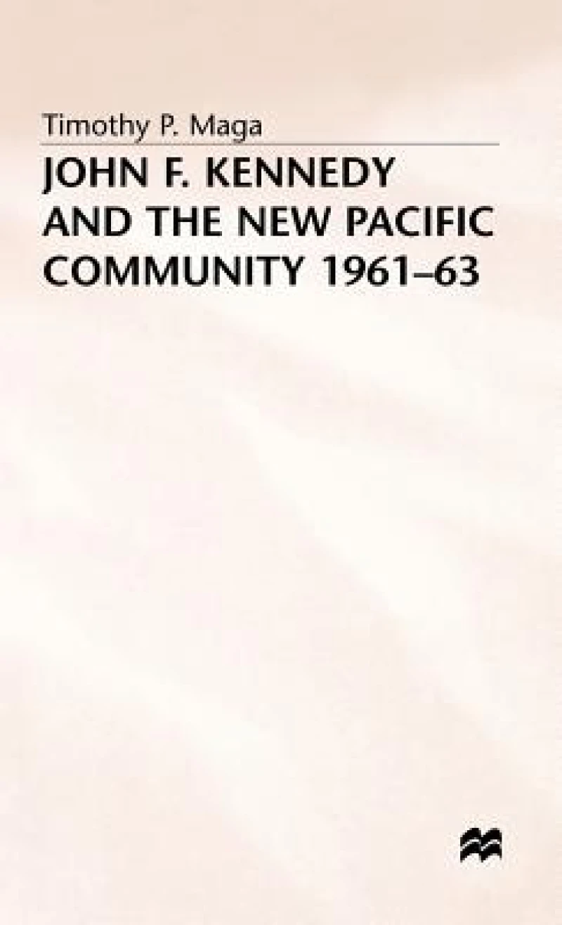 John F Kennedy and the New Pacific Community