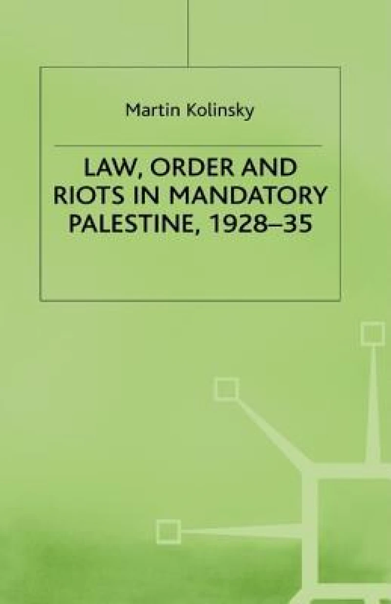 Law, Order and Riots in Mandatory Palestine, 1928-35