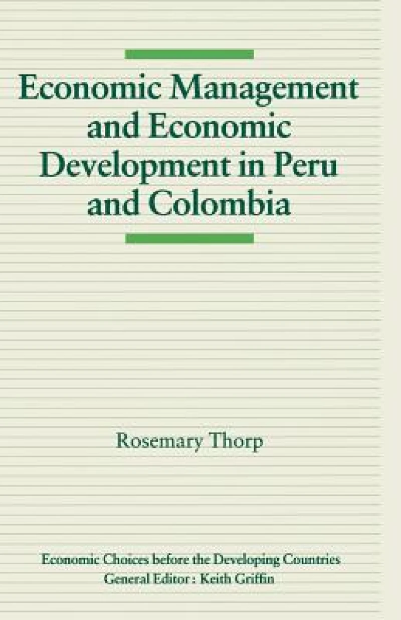 Economic Management and Economic Development in Peru and Colombia