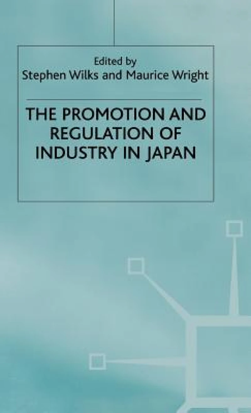 Promotion and Regulation of Industry in Japan