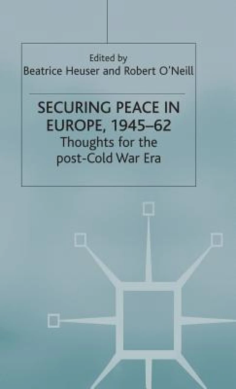Securing Peace in Europe, 1945-62