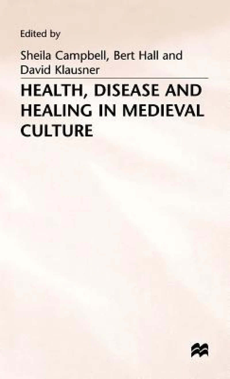 Health Disease and Healing in Medieval Culture
