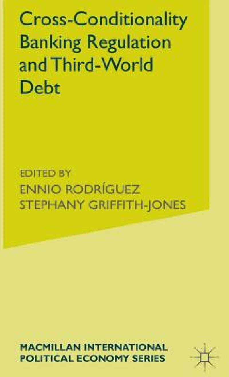 Cross-Conditionality Banking Regulation and Third-World Debt