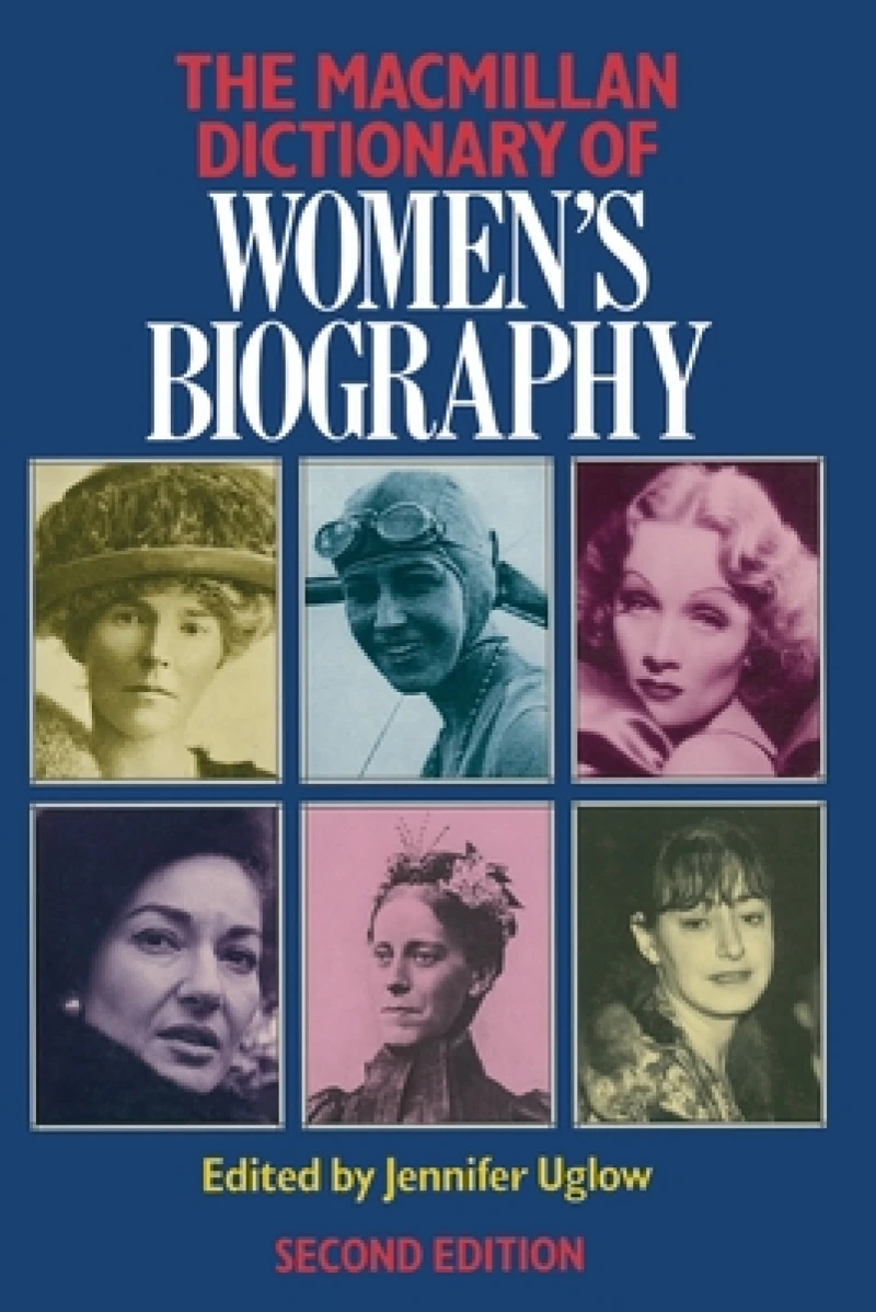 Macmillan Dictionary of Women''s Biography