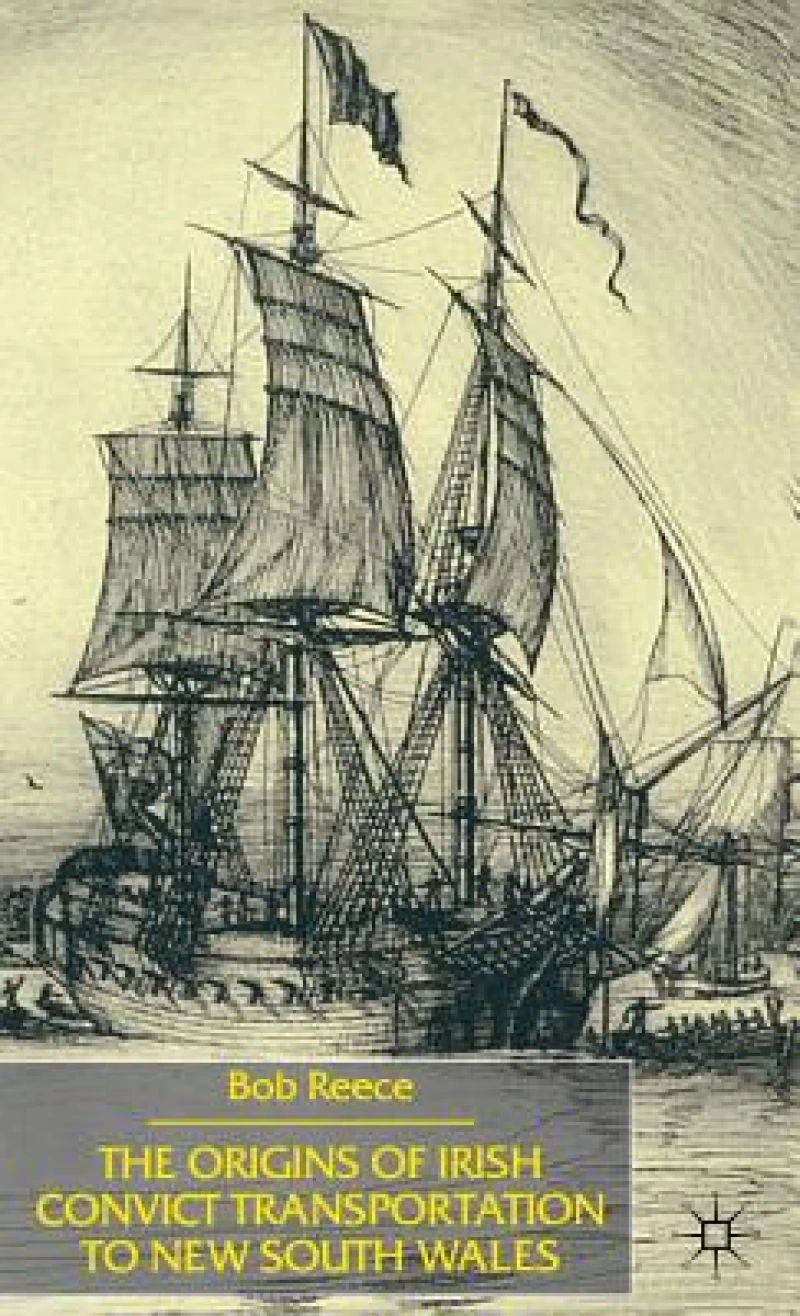 The Origins of Irish Convict Transportation to New South Wales