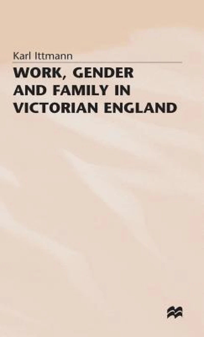Work Gender and Family in Victorian England