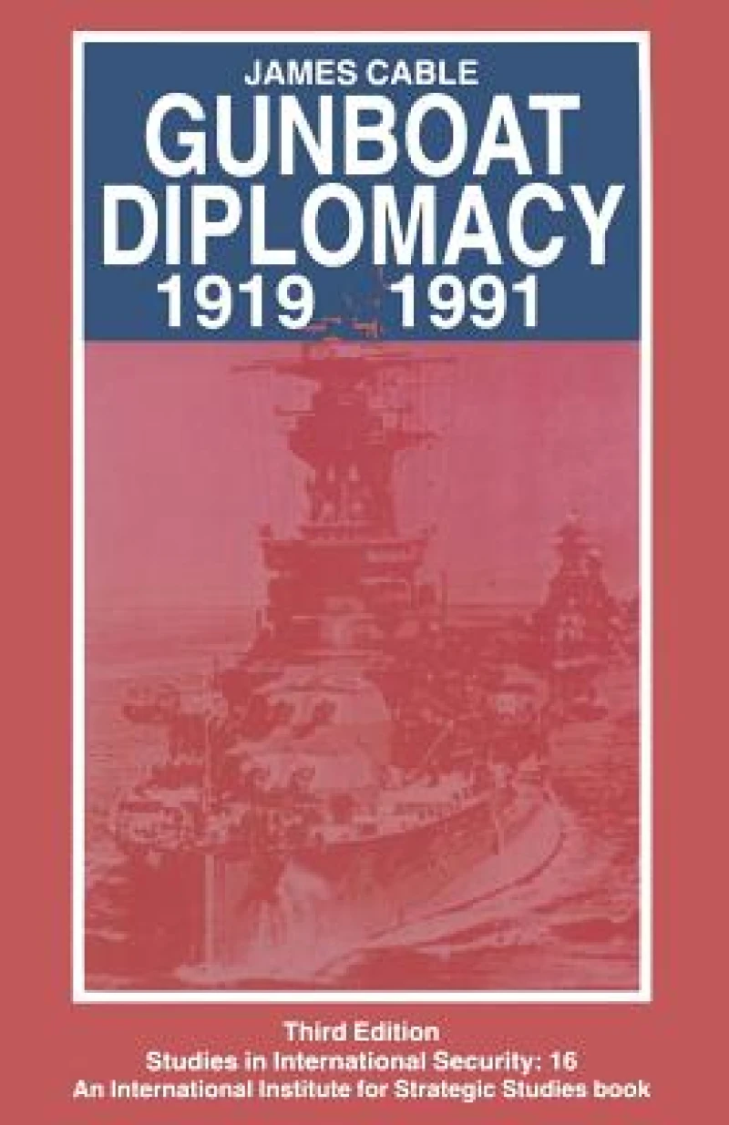 Gunboat Diplomacy 1919–1991