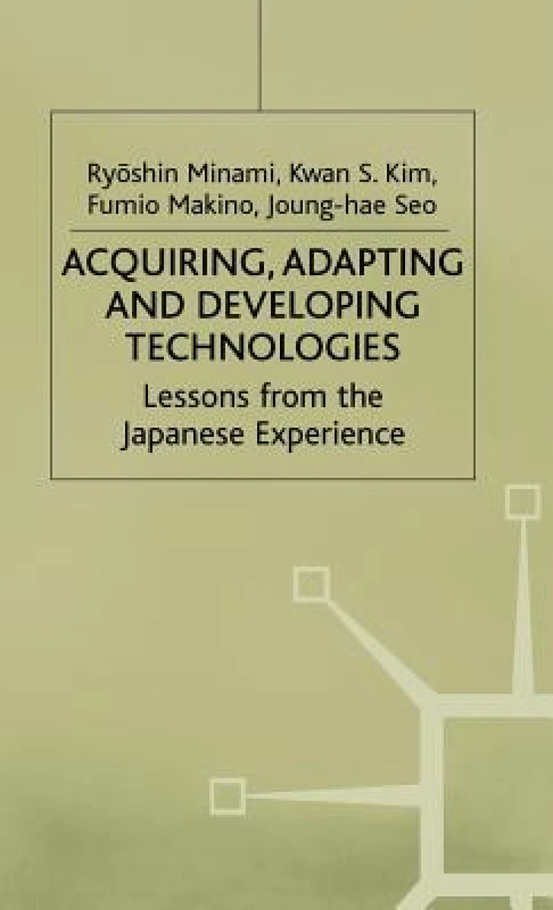 Acquiring Adapting and Developing Technologies
