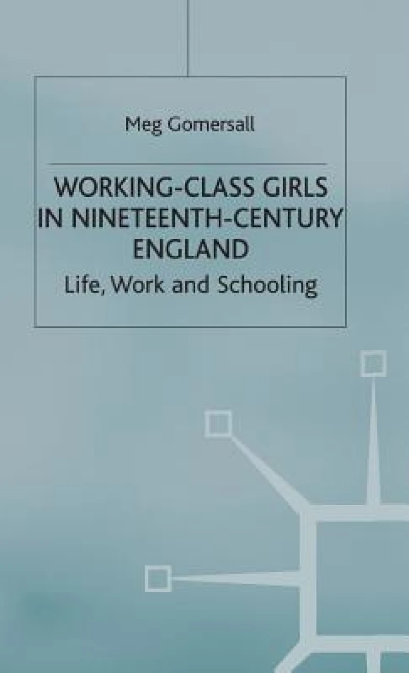 Working-Class Girls in Nineteenth-Century England