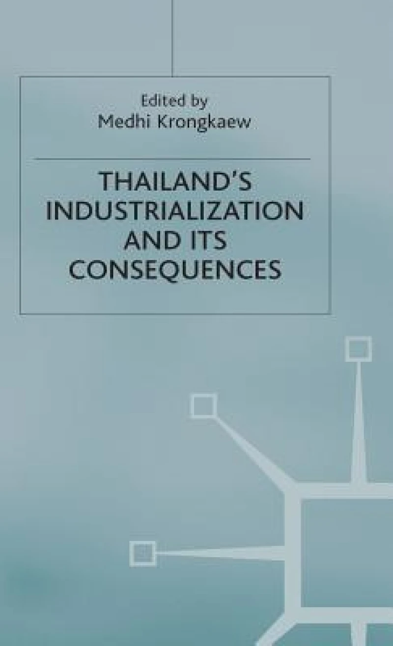 Thailand''s Industrialization and its Consequences