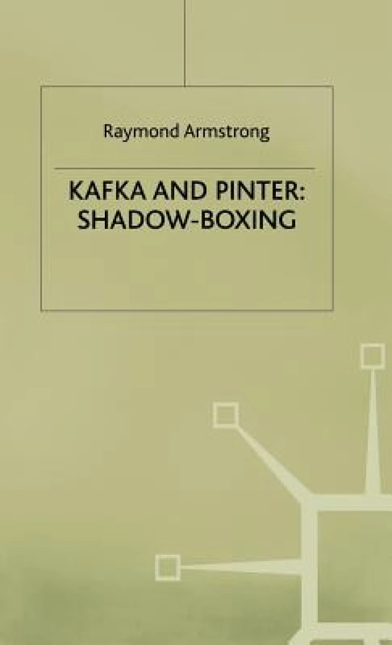Kafka and Pinter - Shadow-Boxing