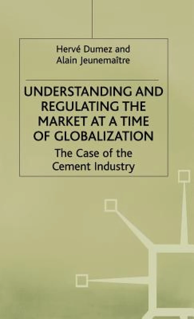 Understanding and Regulating the Market at a Time of Globalization