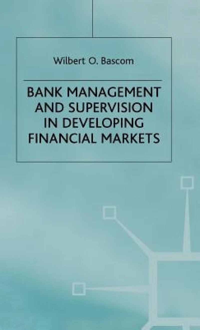 Bank Managment ans Supervision in Developing Finance Markets