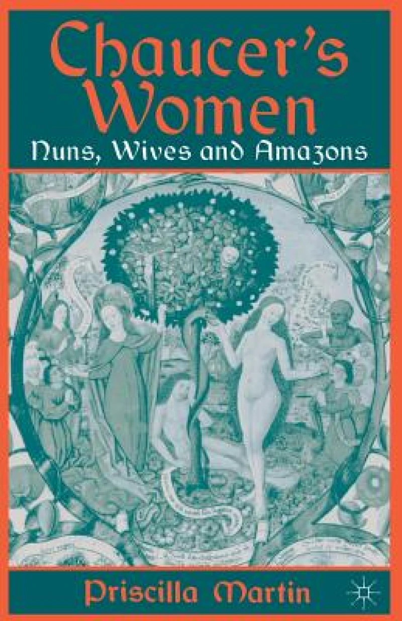 Chaucer's Women: Nuns, Wives and Amazons