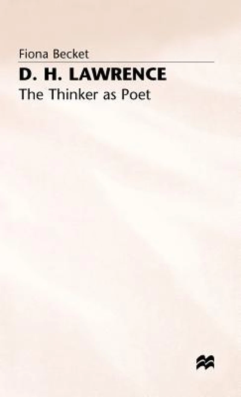 D H Lawrence - The Thinker as Poet