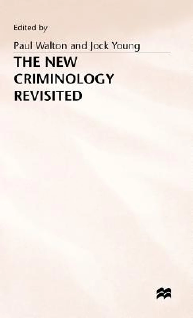 New Criminology Revisited