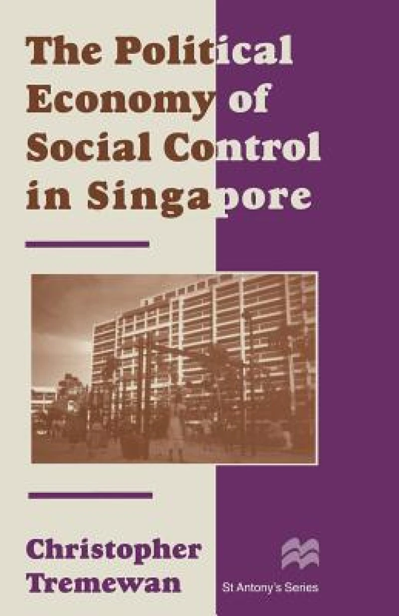 The Political Economy of Social Control in Singapore