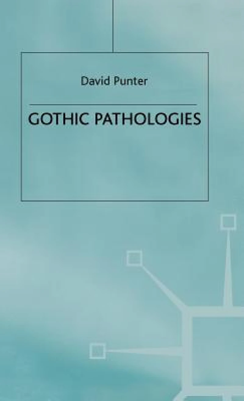 Gothic Pathologies