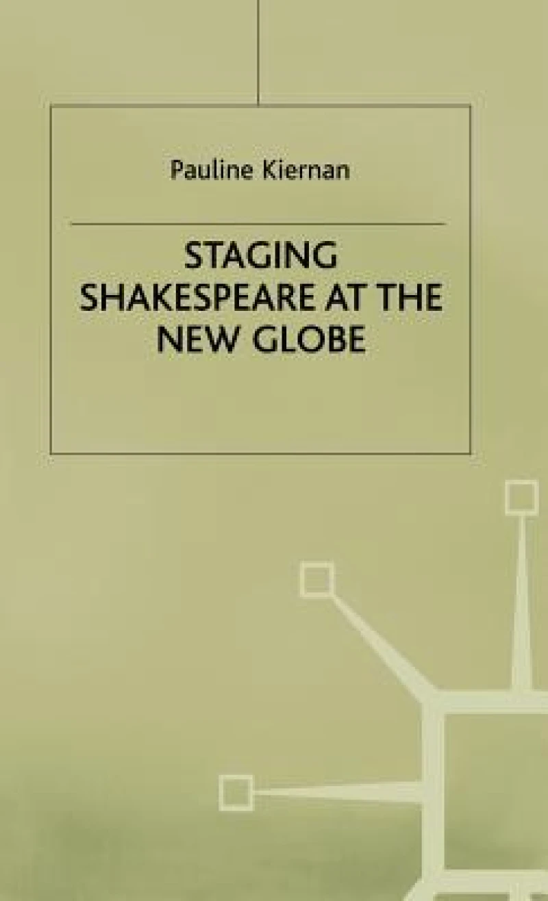 Staging Shakespeare at the New Globe