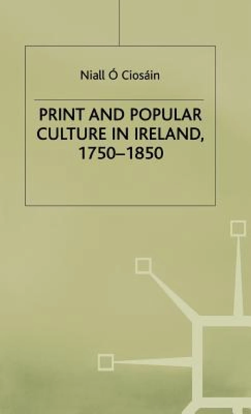 Print and Popular Culture in Ireland 1750-1850