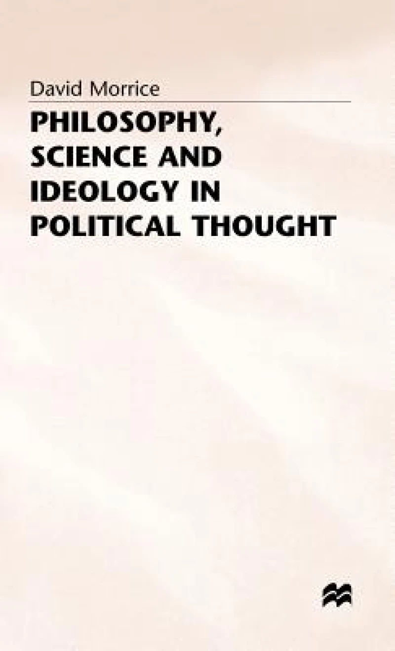 Philosophy Science+ideology in Political Thought