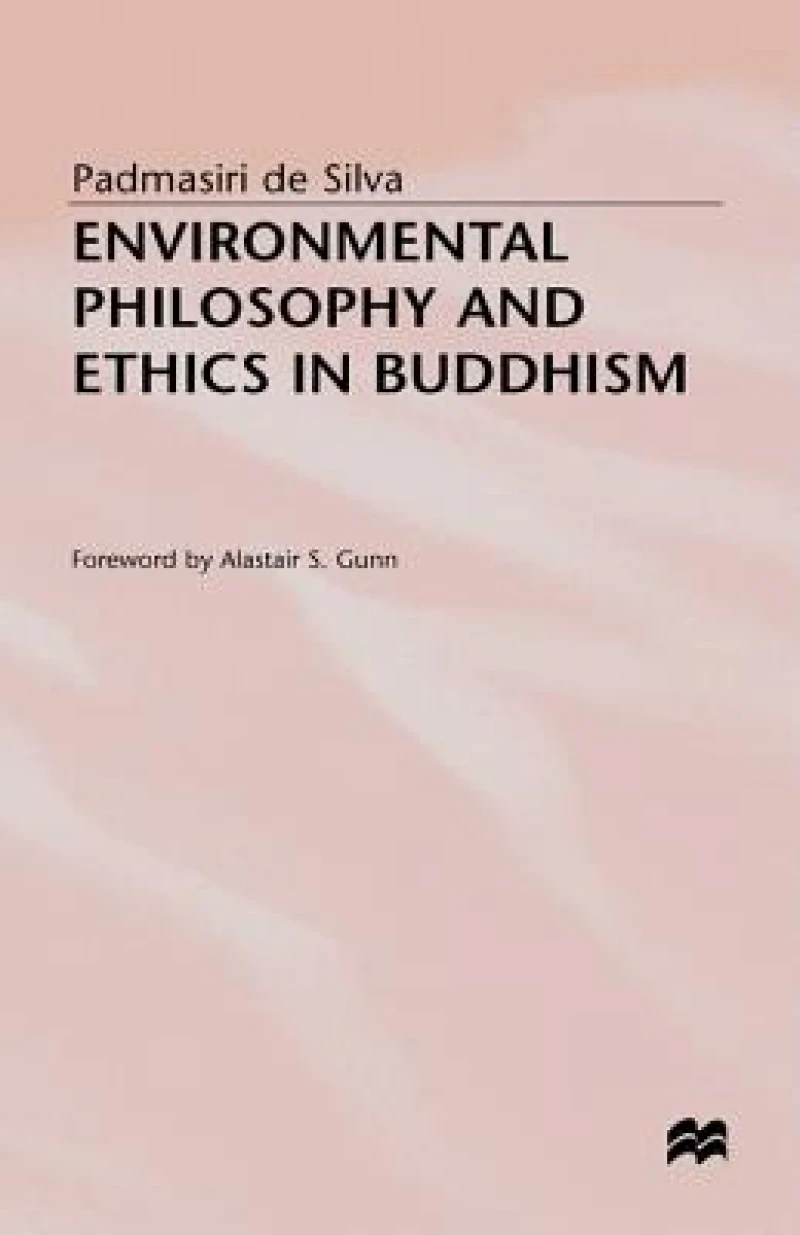 Envioronmental Philosophy and Ethics in Buddhism