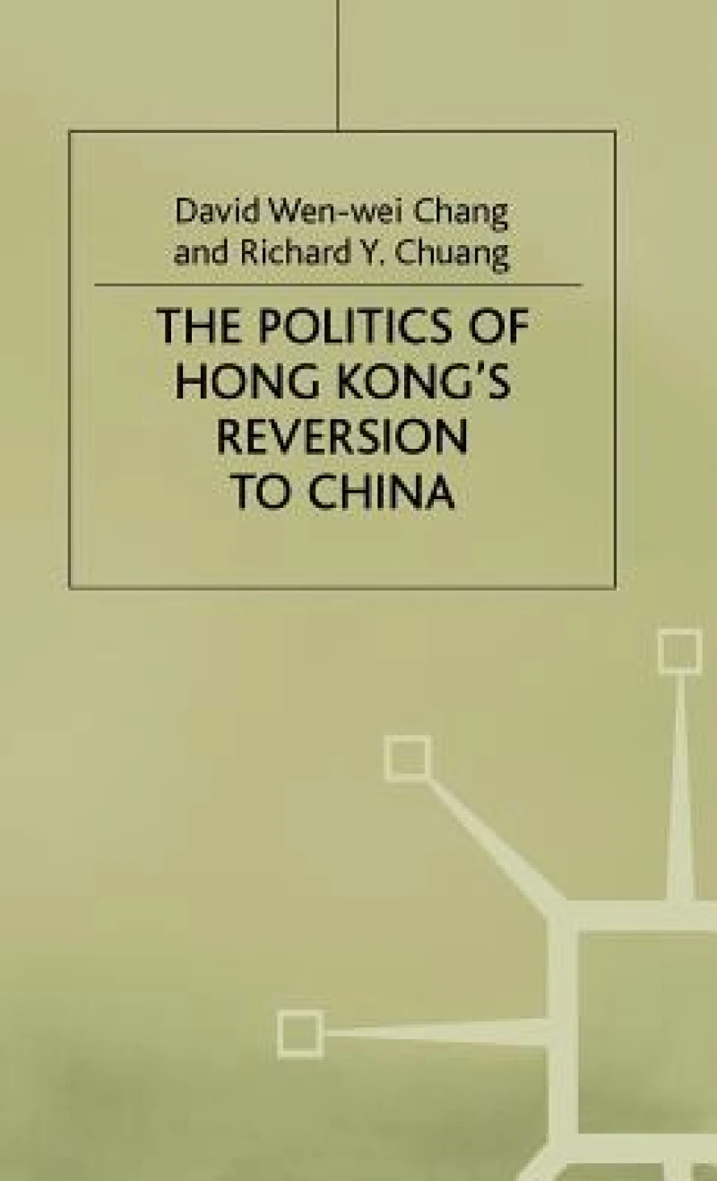 Politics of Hong Kongs Reversion to China