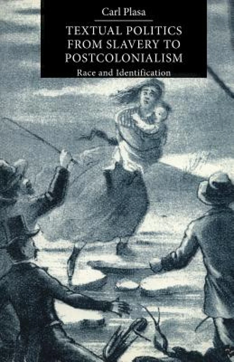 Textual Politics from Slavery to Postcolonialism
