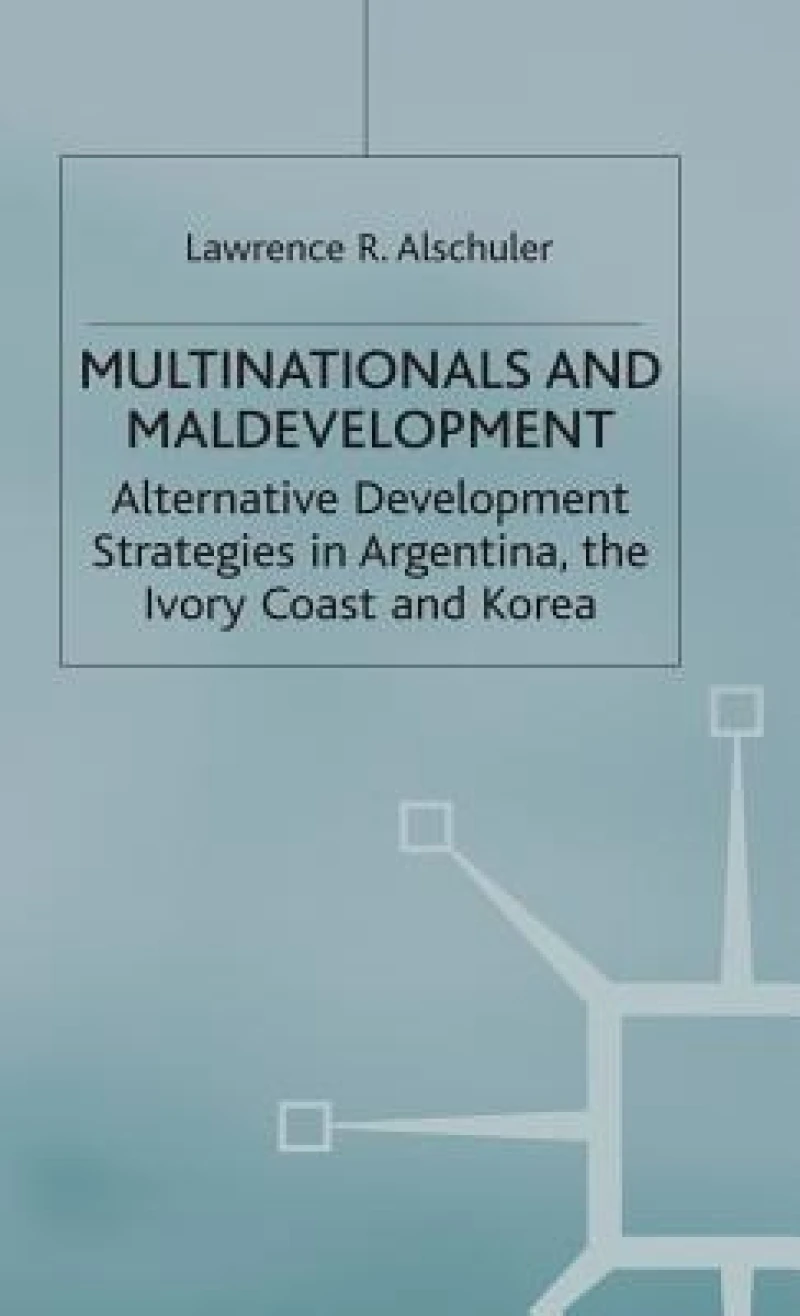 Multinationals and Maldevelopment