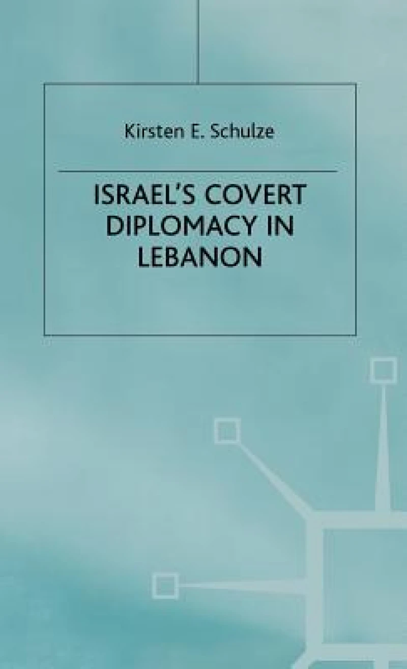 Israels Covert Diplomacy in Lebanon