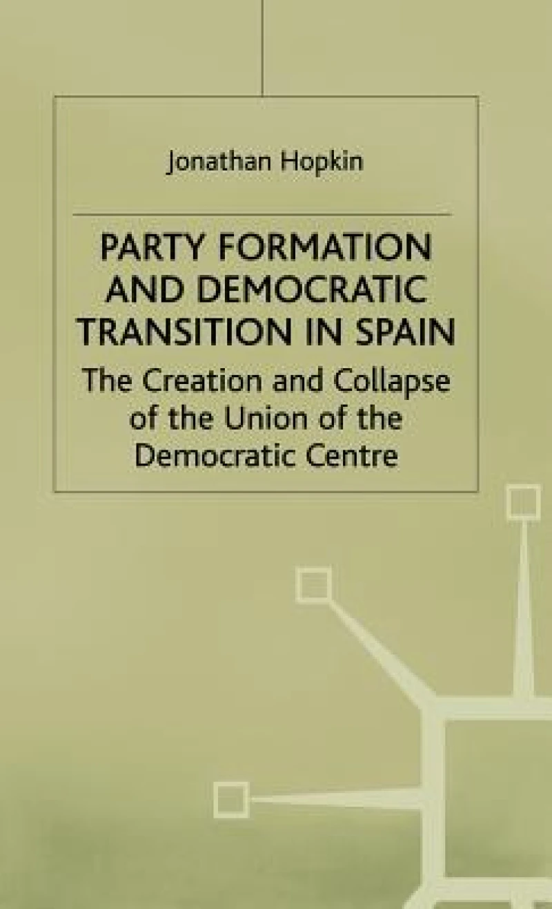 Party Formation and Democratic Transition in Spain
