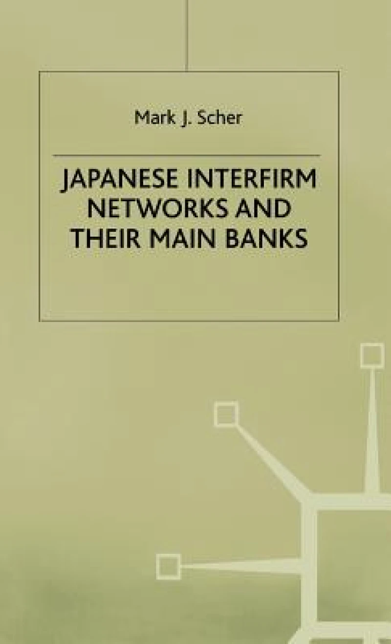 Japanese Interfirm Network and Their Main Banks