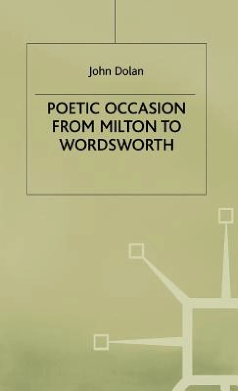 Poetic Occasion from Milton to Wodsworth