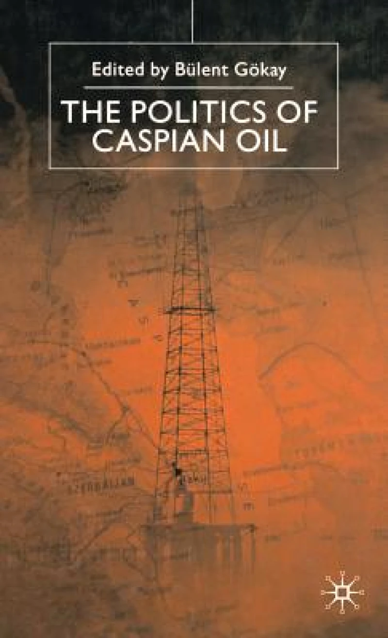 The Politics of Caspian Oil