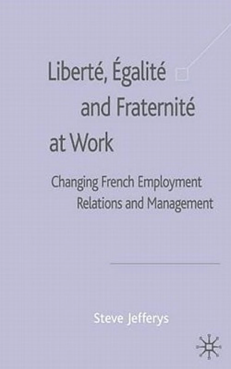 Liberte, Egalite and Fraternite at Work