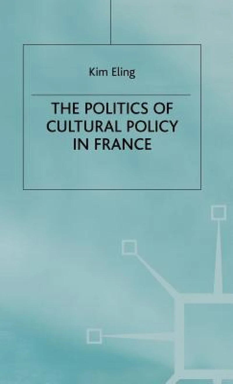 Politics of Cultural Policy in France