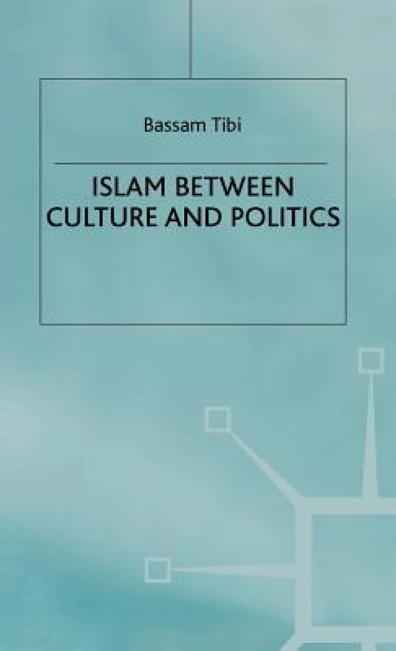 Islam Between Culture and Politics