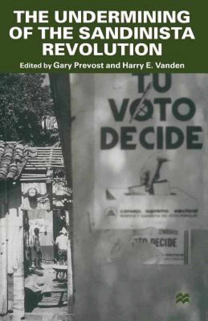 The Undermining of the Sandinista Revolution