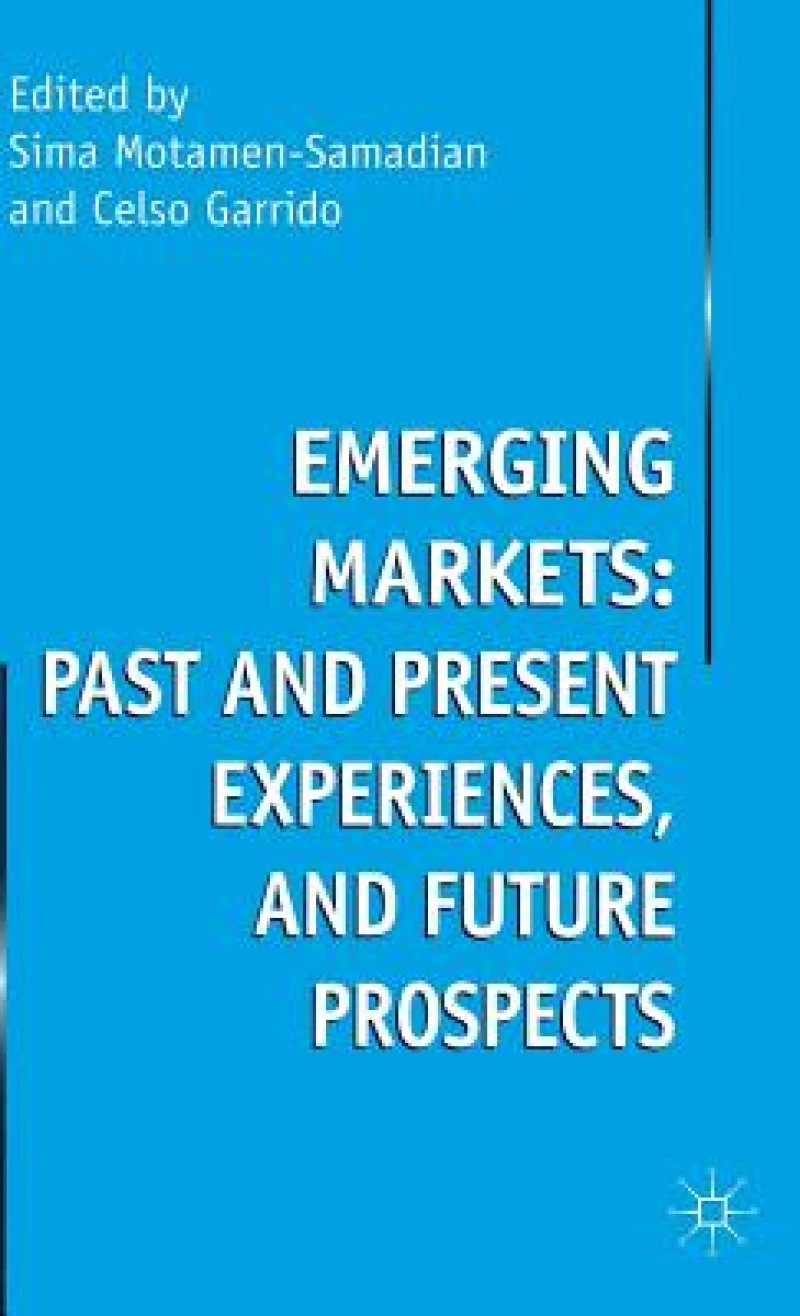 Emerging Markets, Past and Present Experiences, and Future Prospects