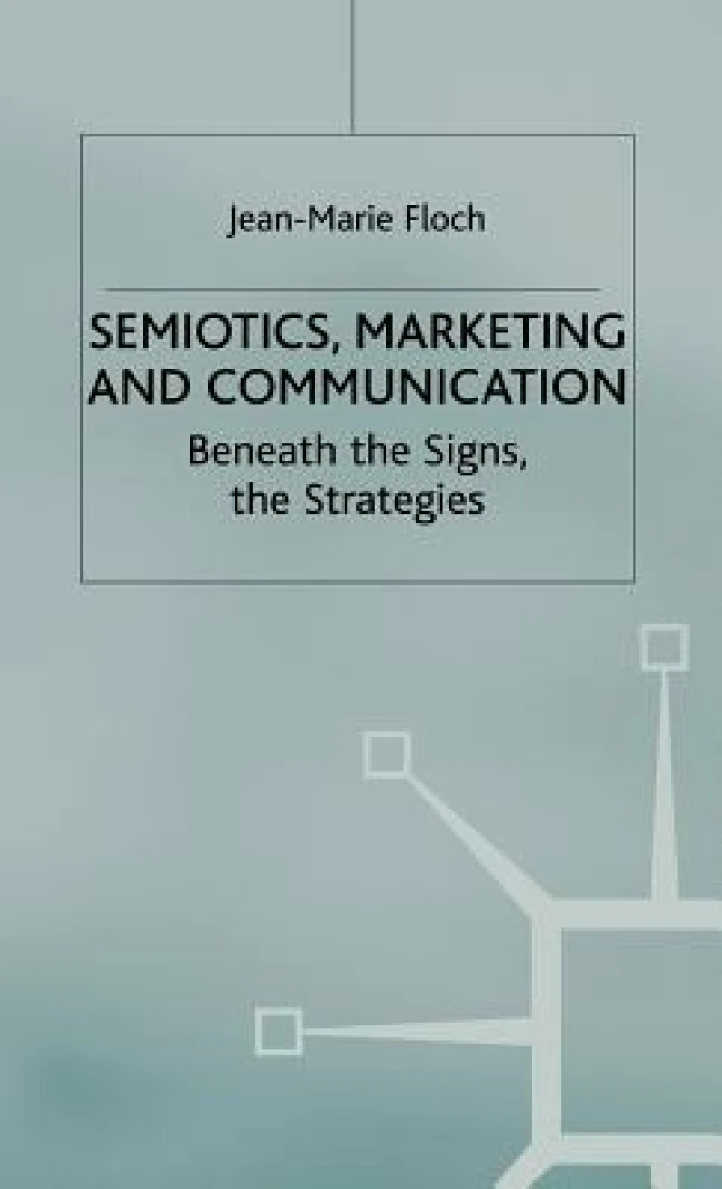 Semiotics, Marketing and Communication