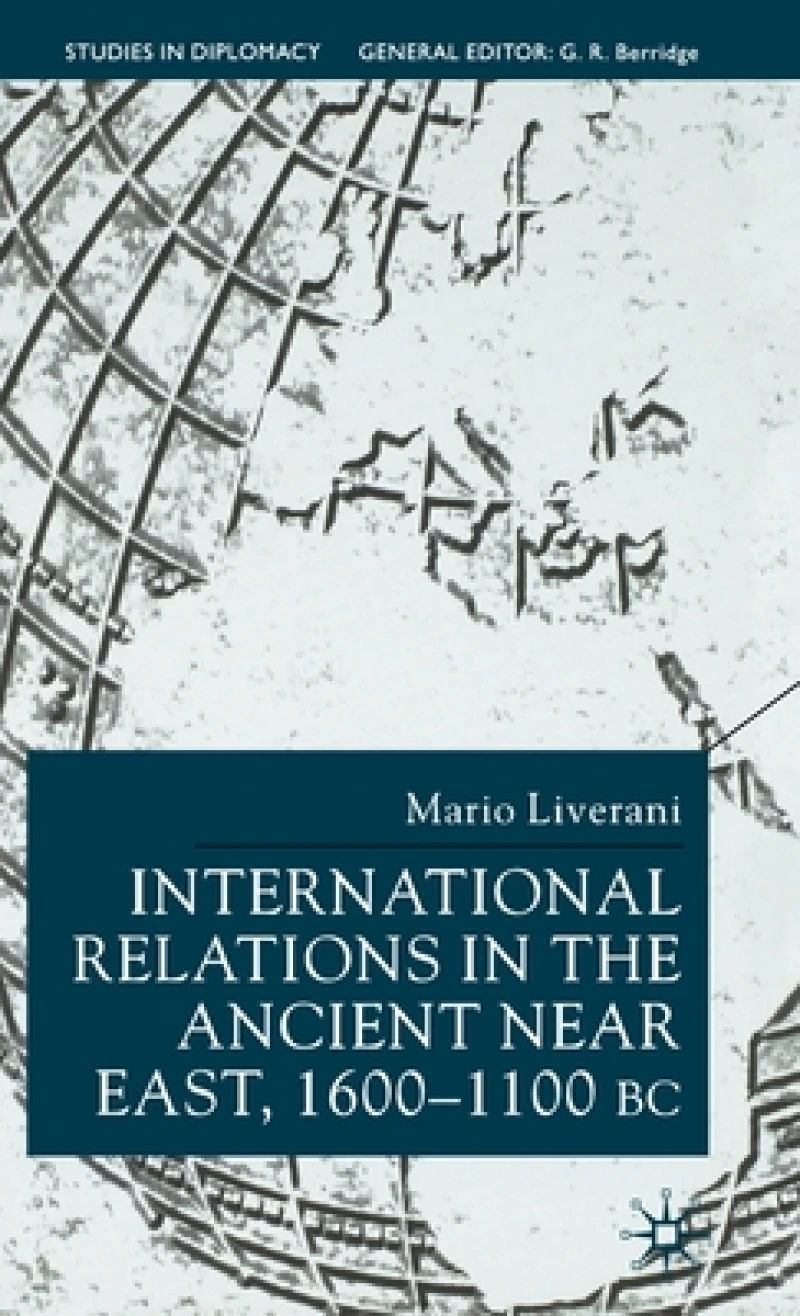 International Relations in the Ancient Near East, 1600-1100 BC