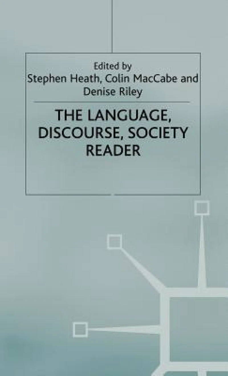 The Language, Discourse, Society Reader