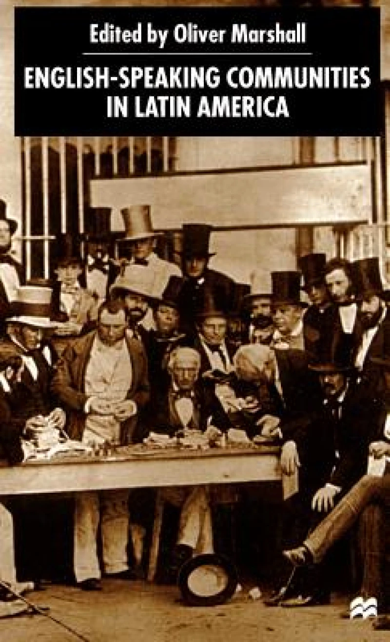 English-Speaking Communities in Latin America Since Independence