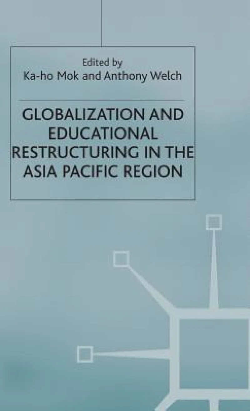 Globalization and Educational Restructuring in Asia and the Pacific Region
