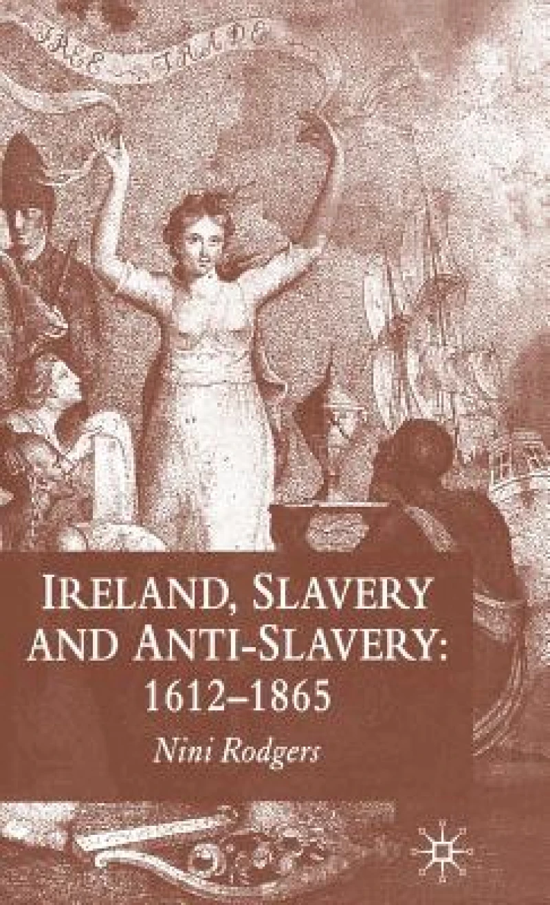 Ireland, Slavery and Anti-Slavery