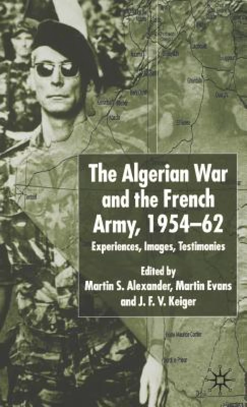 The Algerian War and the French Army, 1954-62