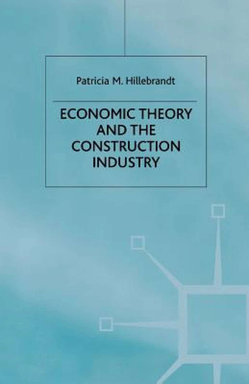 Economic Theory and the Construction Industry